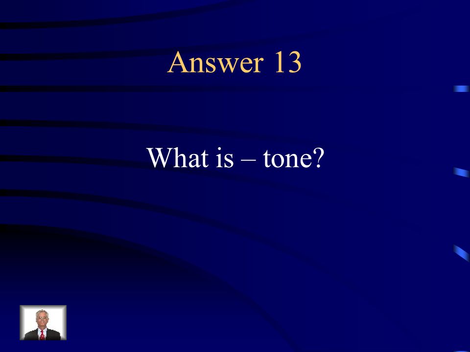 Question 13 The reflection of an authors attitude toward his or her subject.
