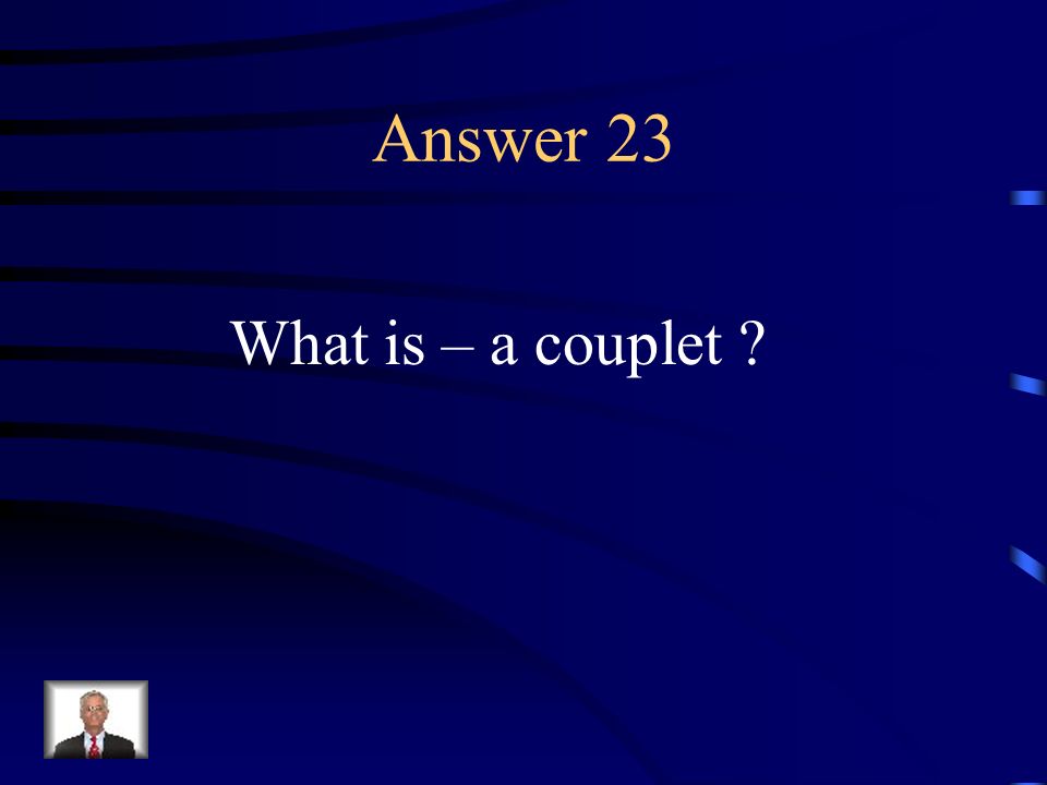 Question 23 Two lines of verse with similar end-rhymes.