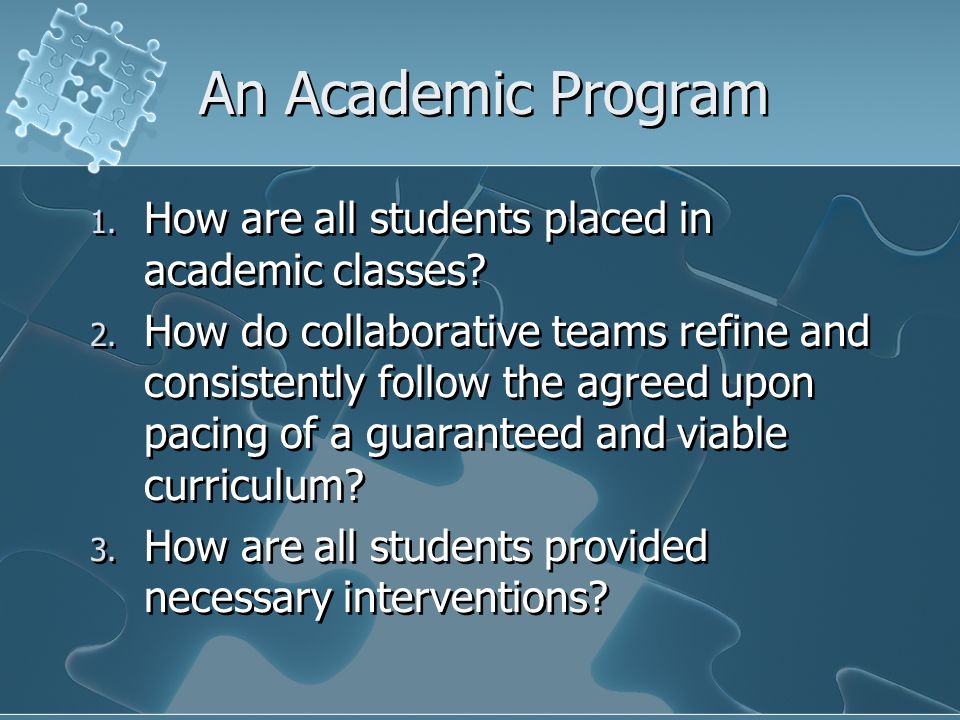 An Academic Program 1. How are all students placed in academic classes.
