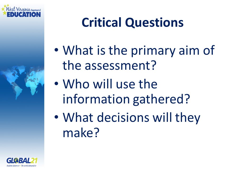 Critical Questions What is the primary aim of the assessment.