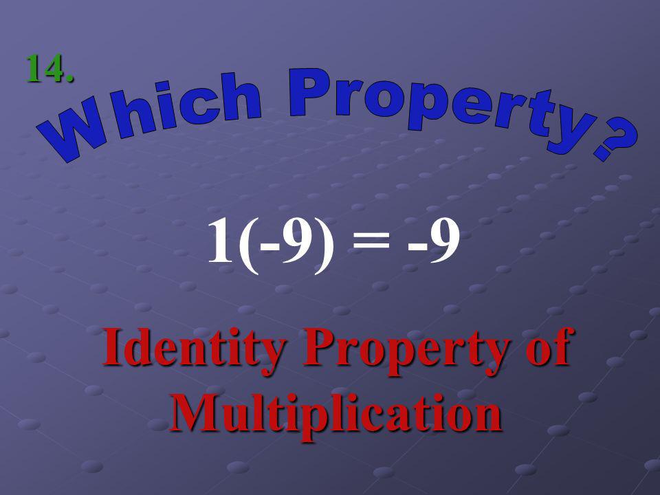 (6 – 3)4 = 64 – 34 Distributive Property 13.