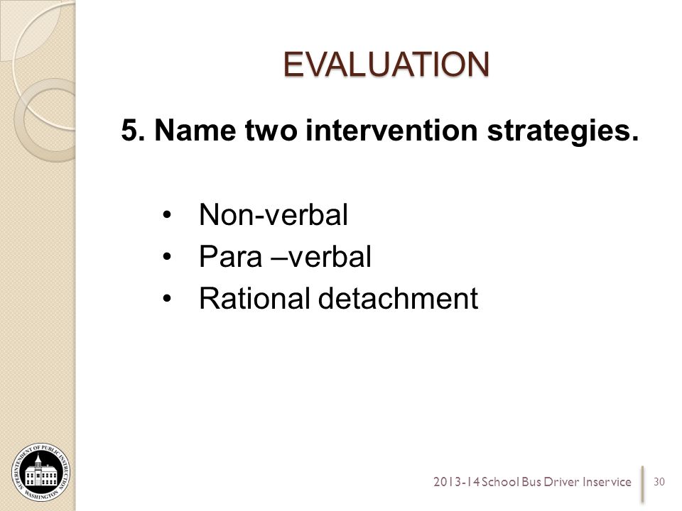 EVALUATION 5. Name two intervention strategies.