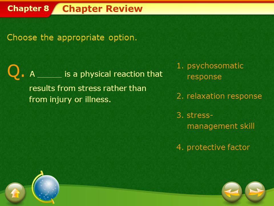 Chapter 8 1.psychosomatic response 2. relaxation response 3.