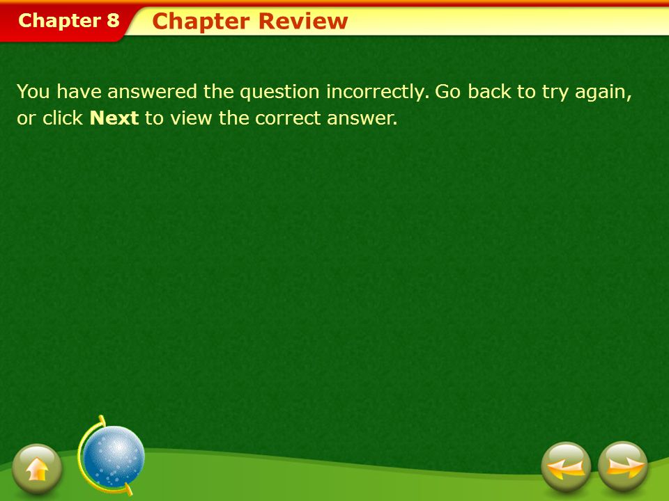 Chapter 8 Chapter Review You have answered the question incorrectly.