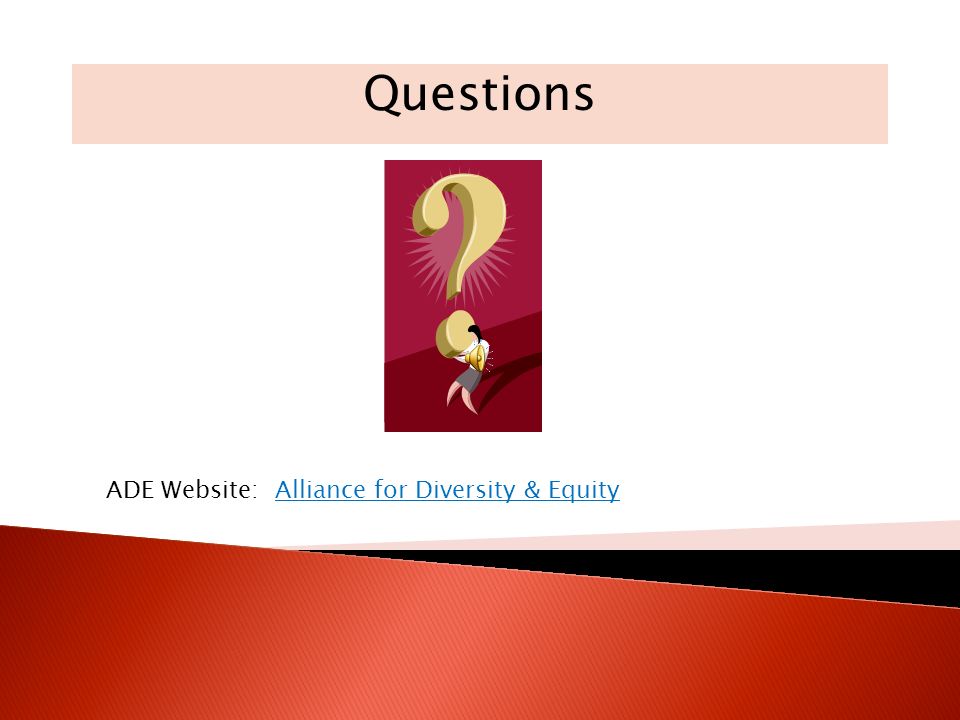 Questions ADE Website: Alliance for Diversity & EquityAlliance for Diversity & Equity