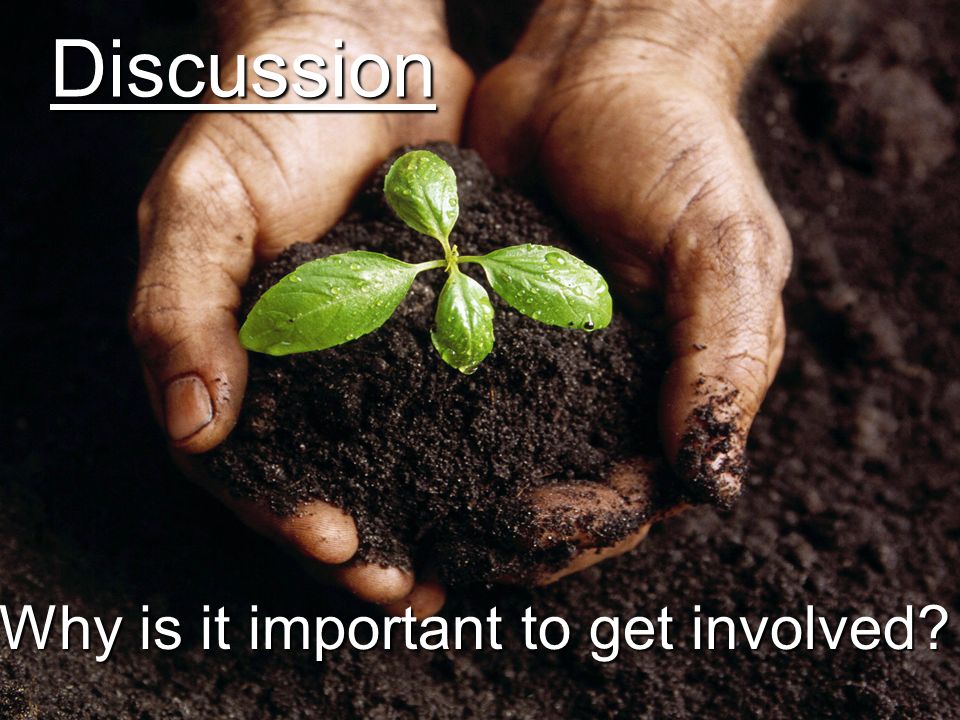 Why is it important to get involved Discussion