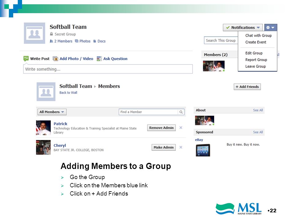 Adding Members to a Group Go the Group Click on the Members blue link Click on + Add Friends 22