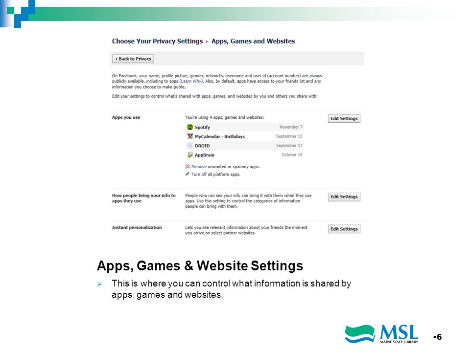 Apps, Games & Website Settings This is where you can control what information is shared by apps, games and websites.