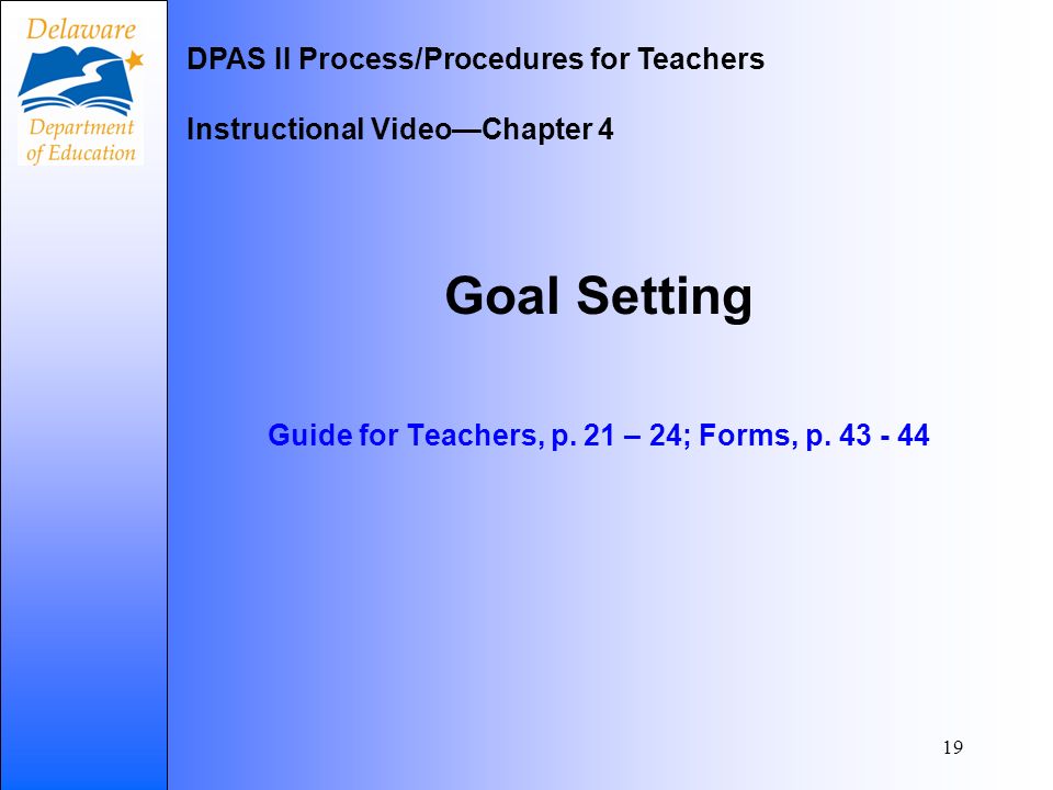 19 Goal Setting Guide for Teachers, p. 21 – 24; Forms, p.