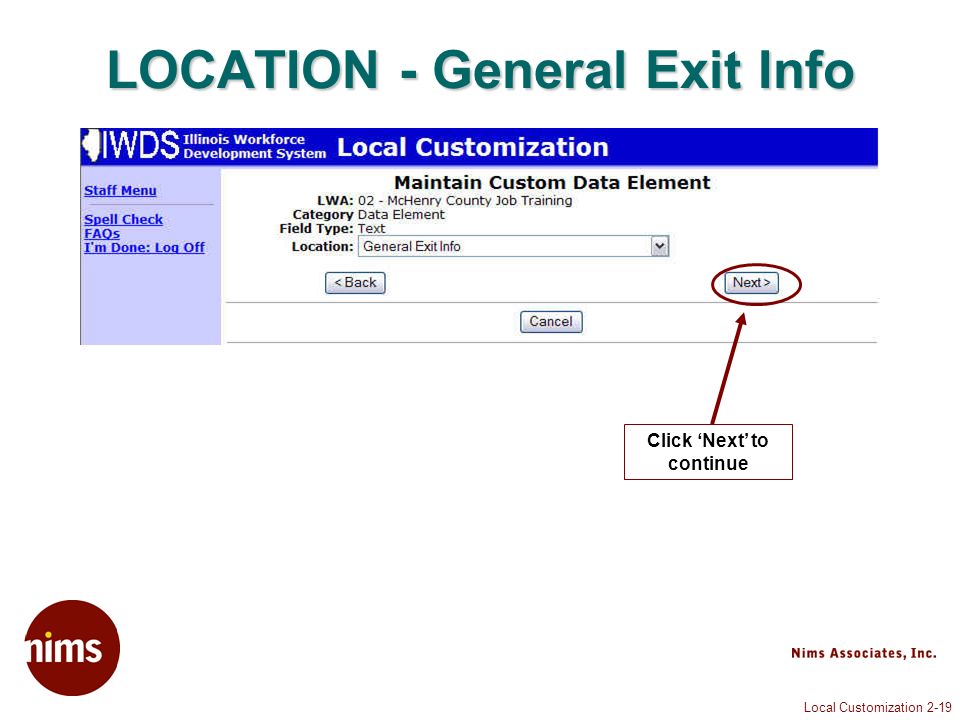 Local Customization 2-19 LOCATION - General Exit Info Click Next to continue