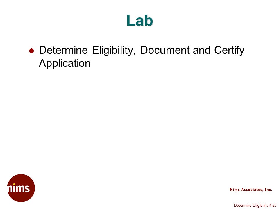 Determine Eligibility 4-27 Lab Determine Eligibility, Document and Certify Application