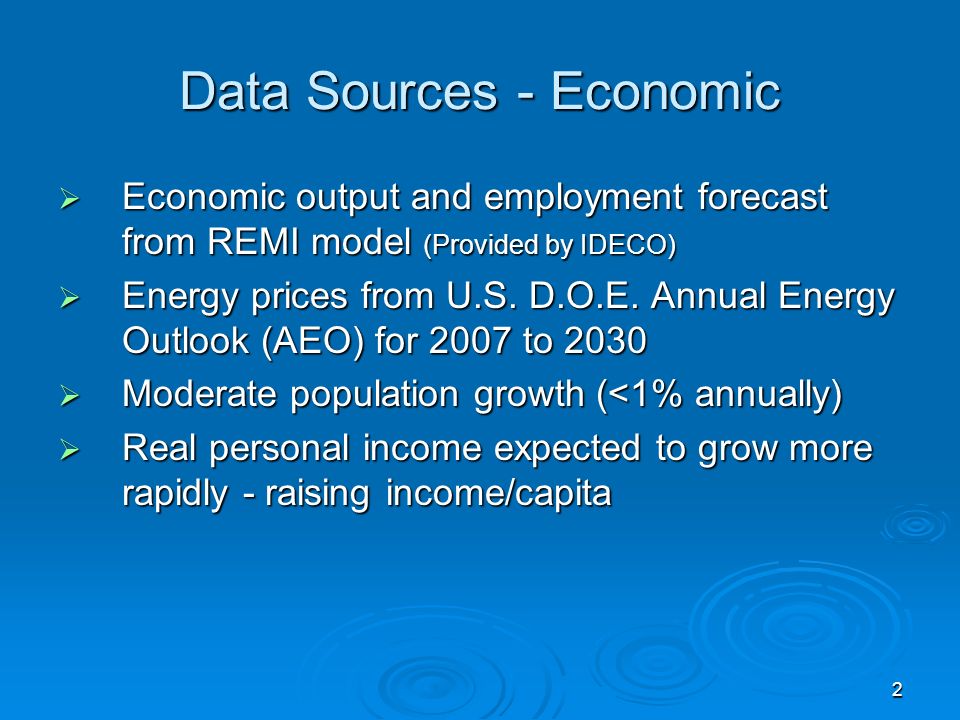 2 Data Sources - Economic Economic output and employment forecast from REMI model (Provided by IDECO) Economic output and employment forecast from REMI model (Provided by IDECO) Energy prices from U.S.