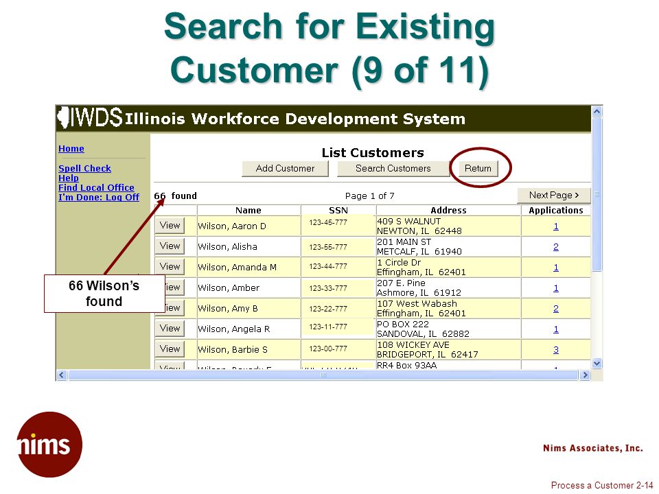 Process a Customer 2-14 Search for Existing Customer (9 of 11) 66 Wilsons found