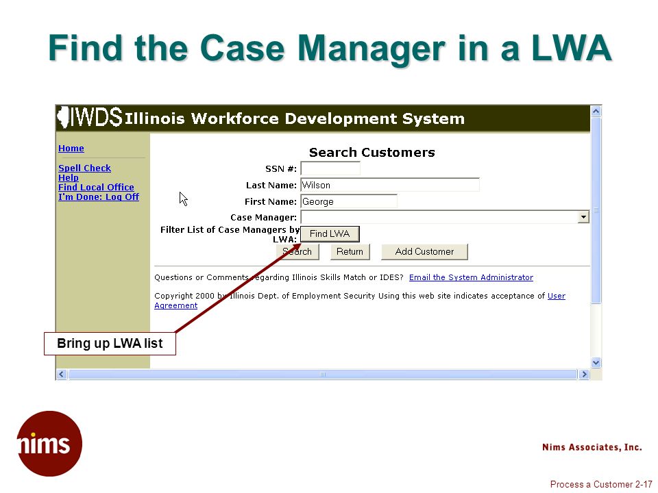Process a Customer 2-17 Find the Case Manager in a LWA Bring up LWA list