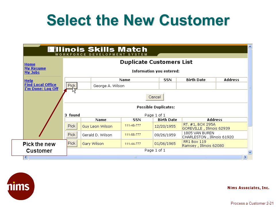 Process a Customer 2-21 Select the New Customer Pick the new Customer