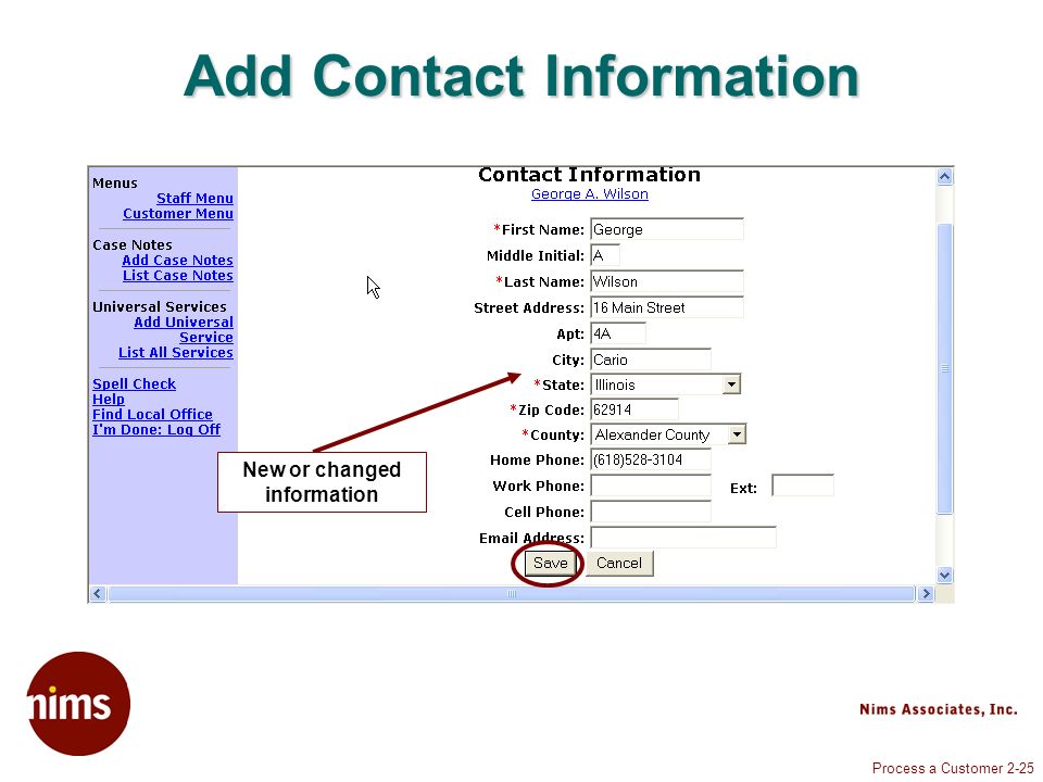 Process a Customer 2-25 Add Contact Information New or changed information
