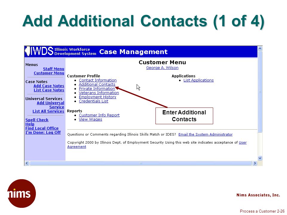 Process a Customer 2-26 Add Additional Contacts (1 of 4) Enter Additional Contacts