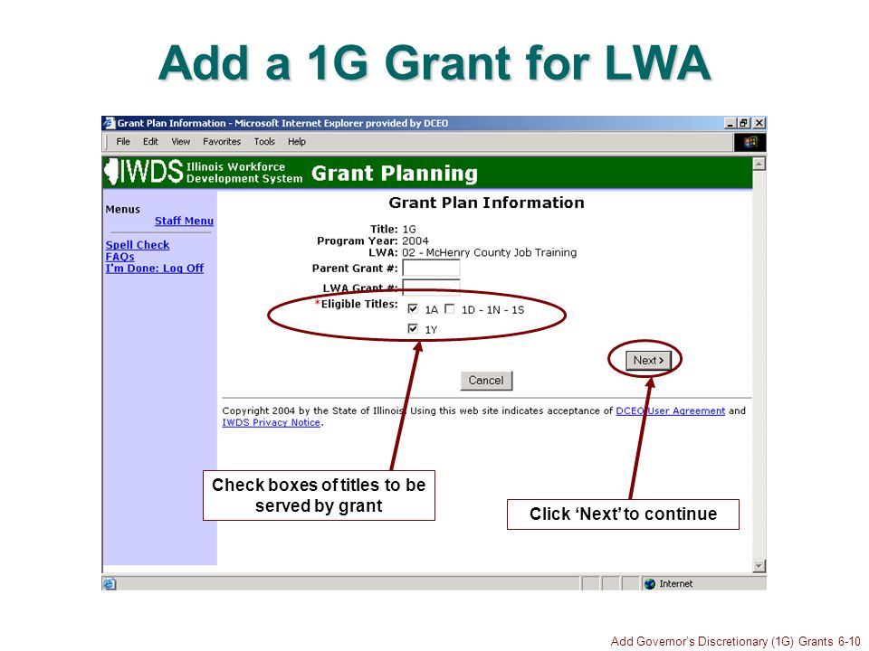 Add Governors Discretionary (1G) Grants 6-10 Add a 1G Grant for LWA Click Next to continue Check boxes of titles to be served by grant