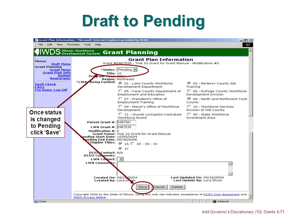 Add Governors Discretionary (1G) Grants 6-71 Draft to Pending Once status is changed to Pending click Save