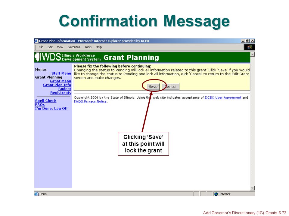 Add Governors Discretionary (1G) Grants 6-72 Confirmation Message Clicking Save at this point will lock the grant
