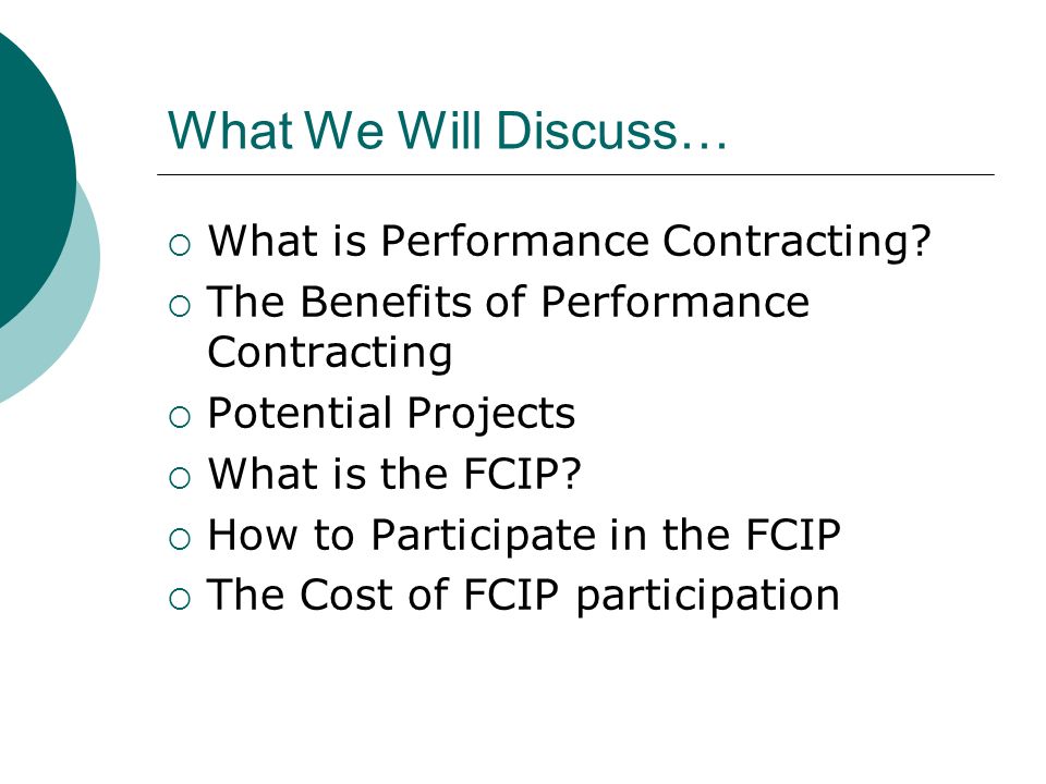 What We Will Discuss… What is Performance Contracting.