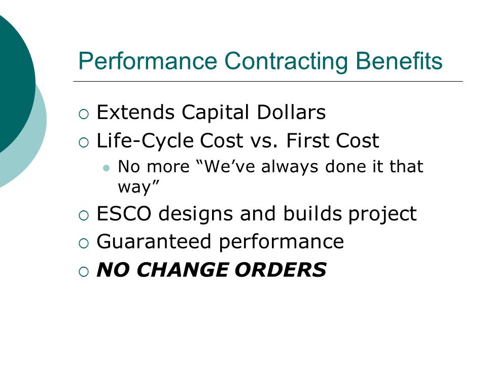Performance Contracting Benefits Extends Capital Dollars Life-Cycle Cost vs.