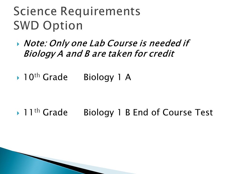 Note: Only one Lab Course is needed if Biology A and B are taken for credit 10 th GradeBiology 1 A 11 th Grade Biology 1 B End of Course Test
