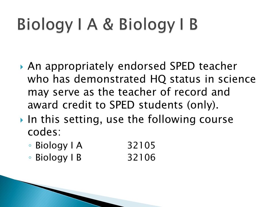 An appropriately endorsed SPED teacher who has demonstrated HQ status in science may serve as the teacher of record and award credit to SPED students (only).