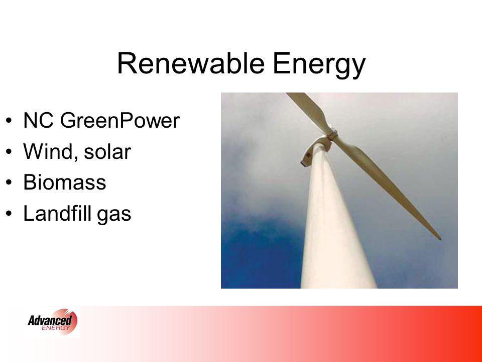 Renewable Energy NC GreenPower Wind, solar Biomass Landfill gas