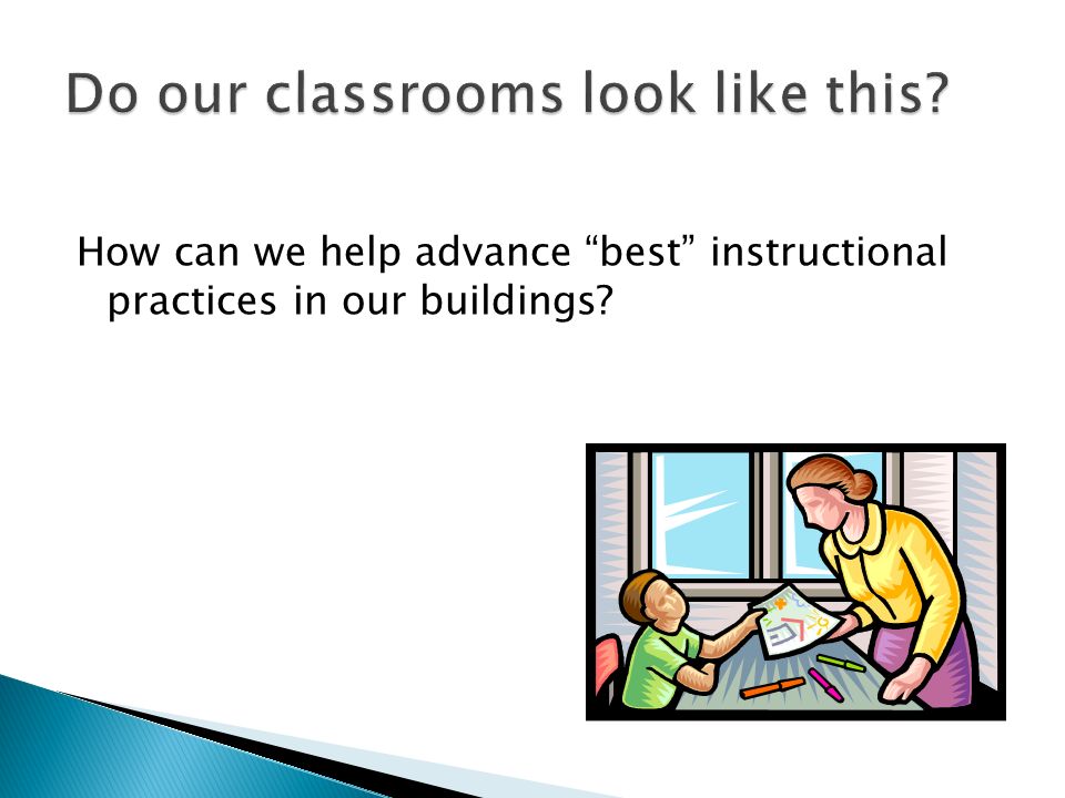 How can we help advance best instructional practices in our buildings