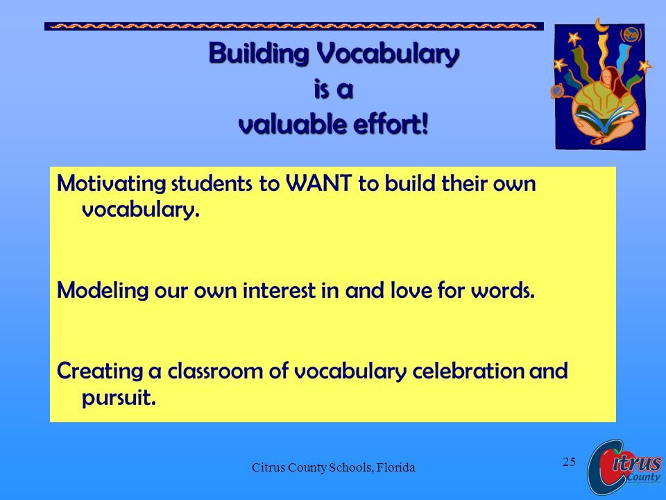 Citrus County Schools, Florida 25 Building Vocabulary is a valuable effort.