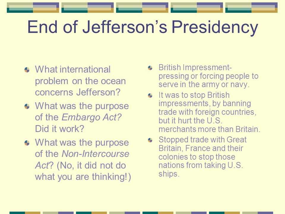 End of Jeffersons Presidency What international problem on the ocean concerns Jefferson.