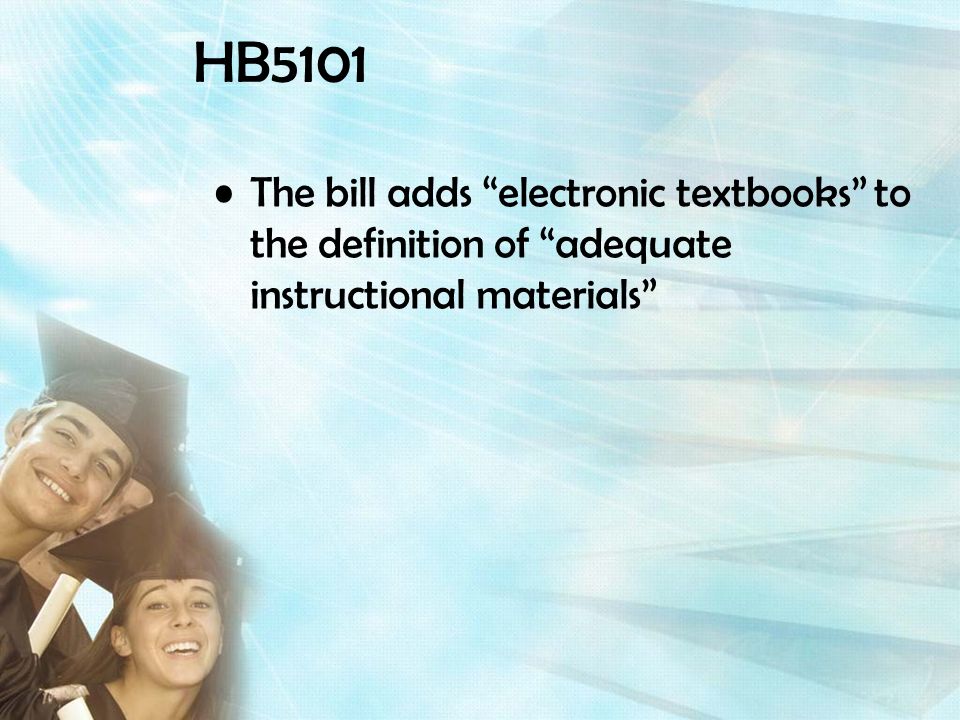 HB5101 The bill adds electronic textbooks to the definition of adequate instructional materials