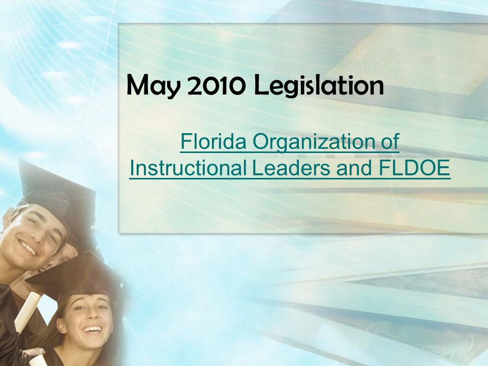 May 2010 Legislation Florida Organization of Instructional Leaders and FLDOE