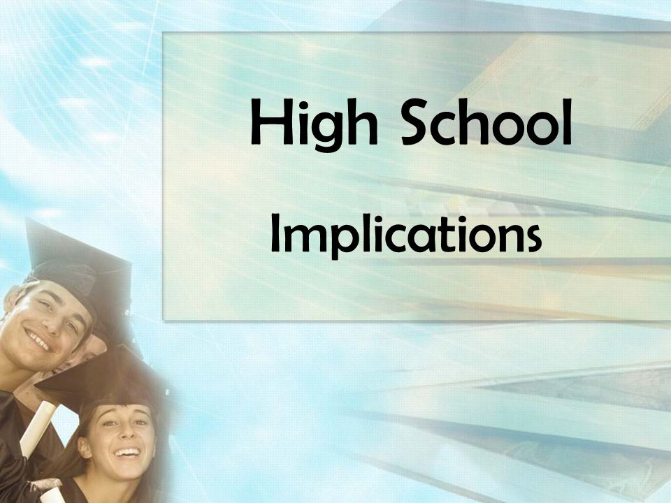 High School Implications