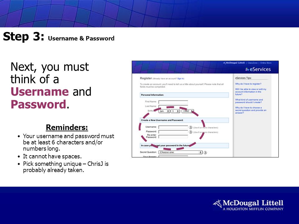 Next, you must think of a Username and Password.