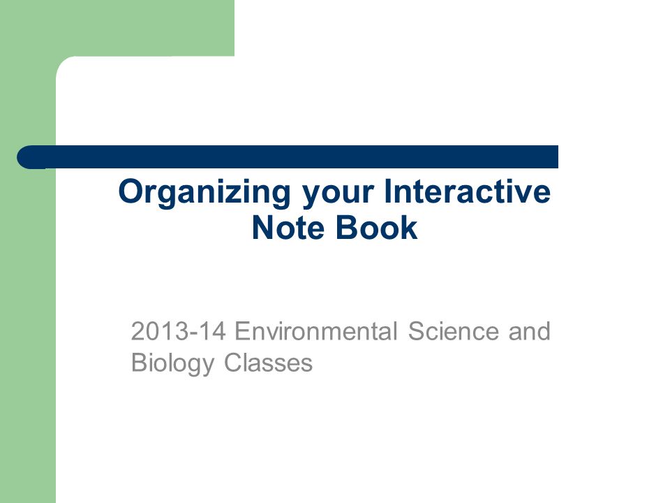 Organizing your Interactive Note Book Environmental Science and Biology Classes