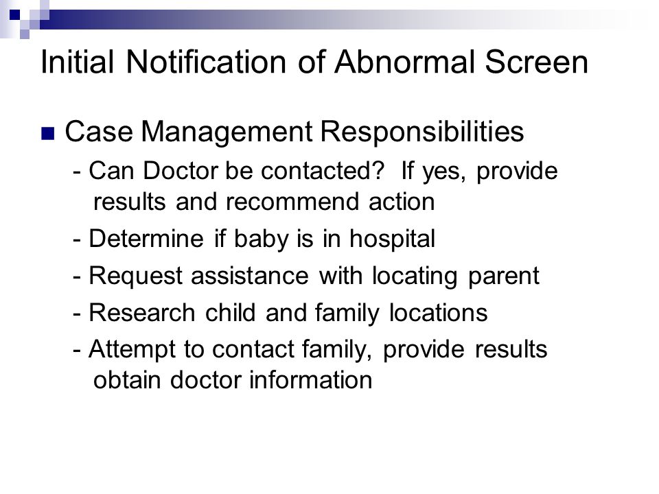 Initial Notification of Abnormal Screen Case Management Responsibilities - Can Doctor be contacted.
