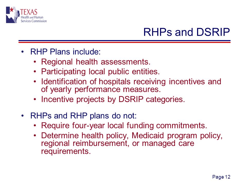 Page 12 RHPs and DSRIP RHP Plans include: Regional health assessments.