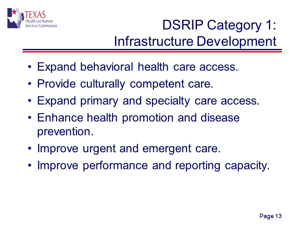 Page 13 DSRIP Category 1: Infrastructure Development Expand behavioral health care access.