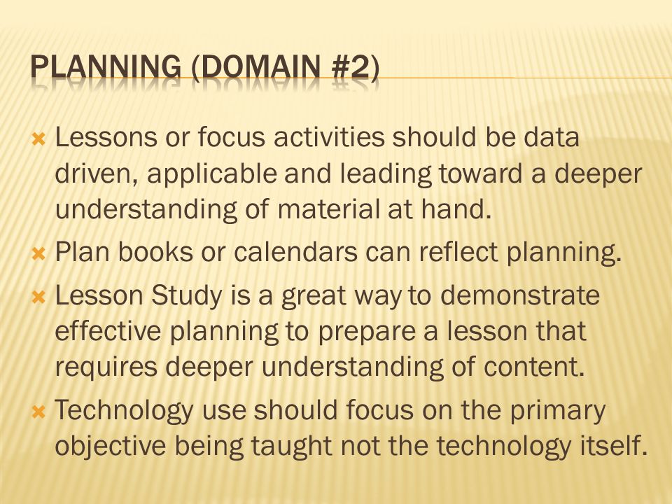 Lessons or focus activities should be data driven, applicable and leading toward a deeper understanding of material at hand.