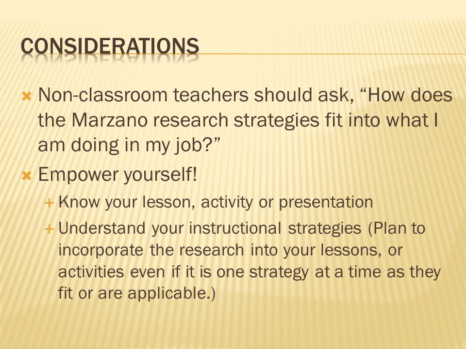 Non-classroom teachers should ask, How does the Marzano research strategies fit into what I am doing in my job.