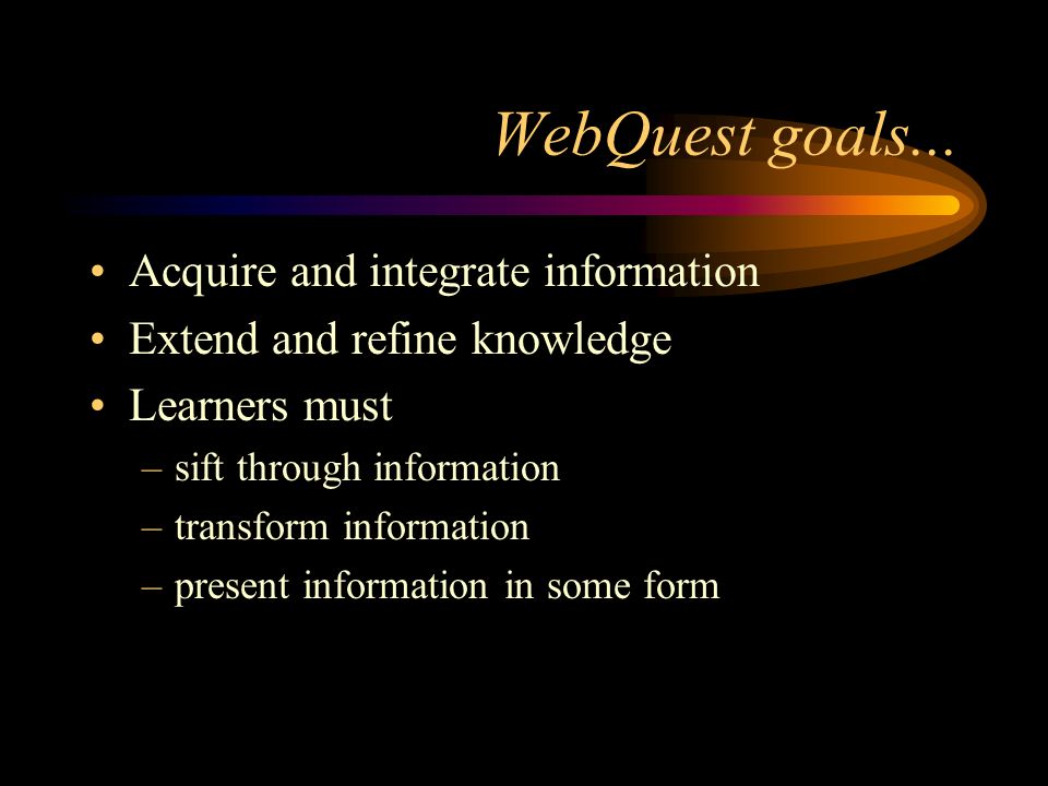 WebQuest goals...