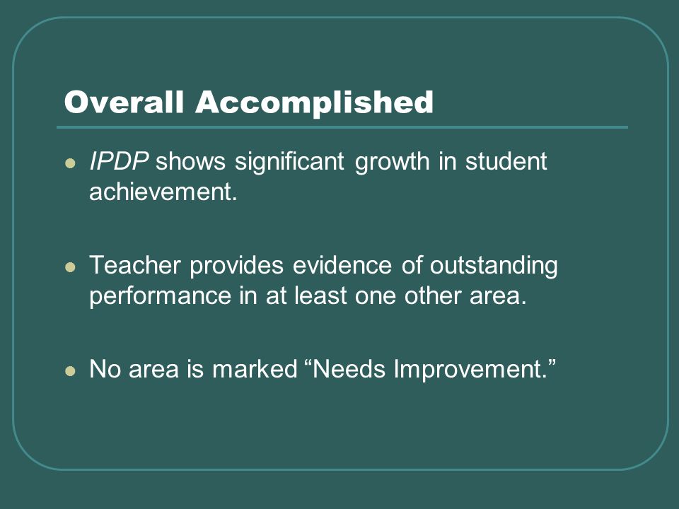 Overall Accomplished IPDP shows significant growth in student achievement.