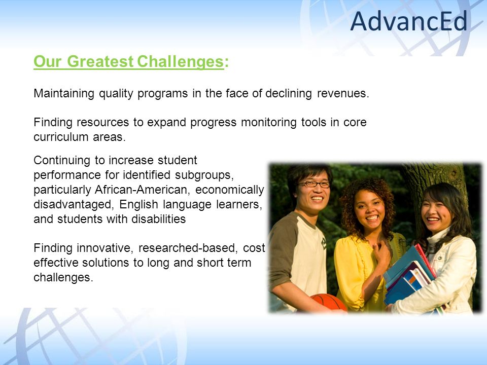 Our Greatest Challenges: Maintaining quality programs in the face of declining revenues.