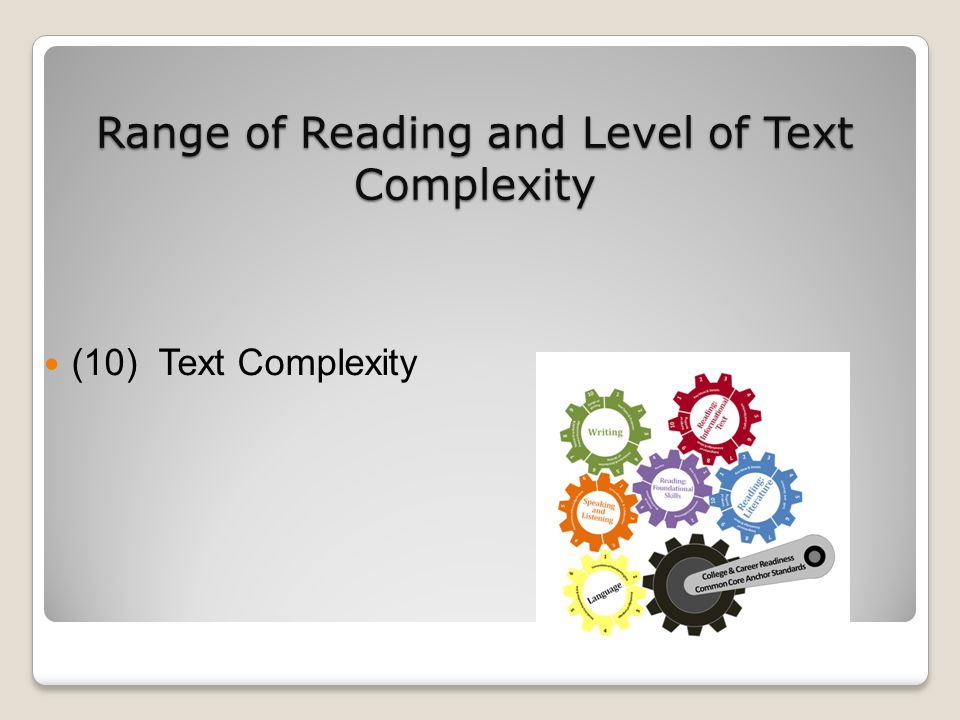 Range of Reading and Level of Text Complexity (10) Text Complexity