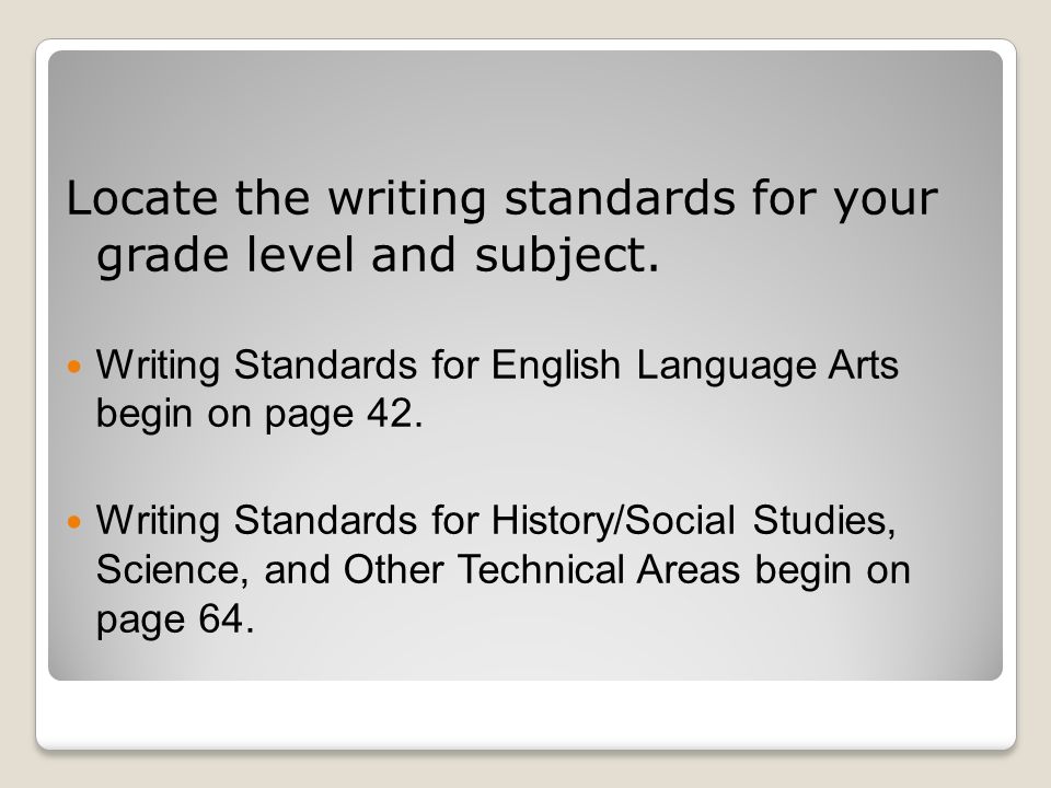 Locate the writing standards for your grade level and subject.
