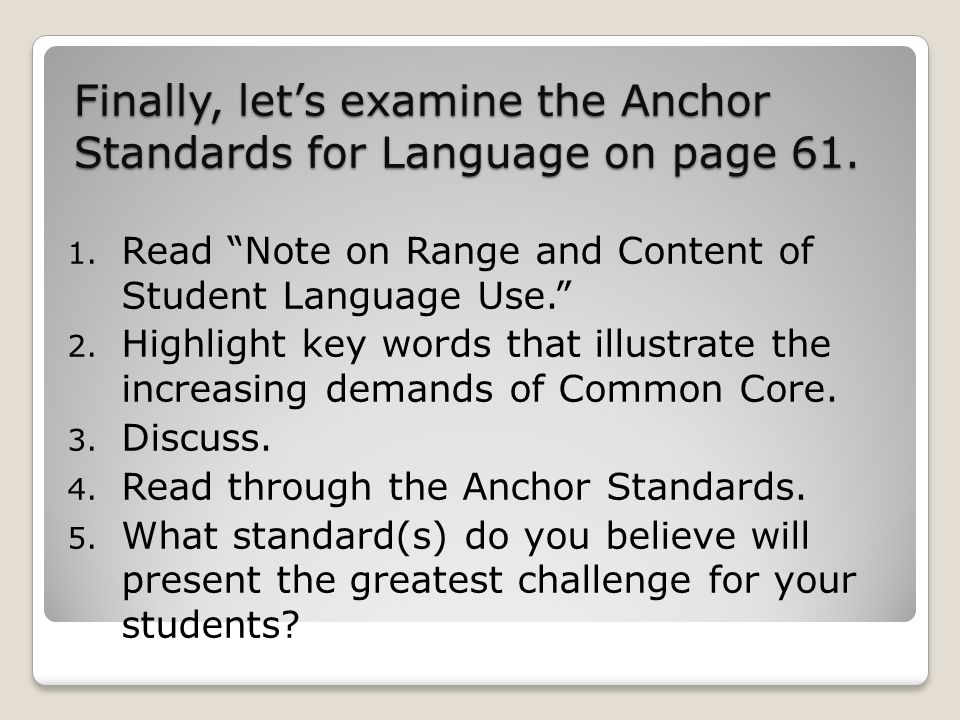 Finally, lets examine the Anchor Standards for Language on page 61.