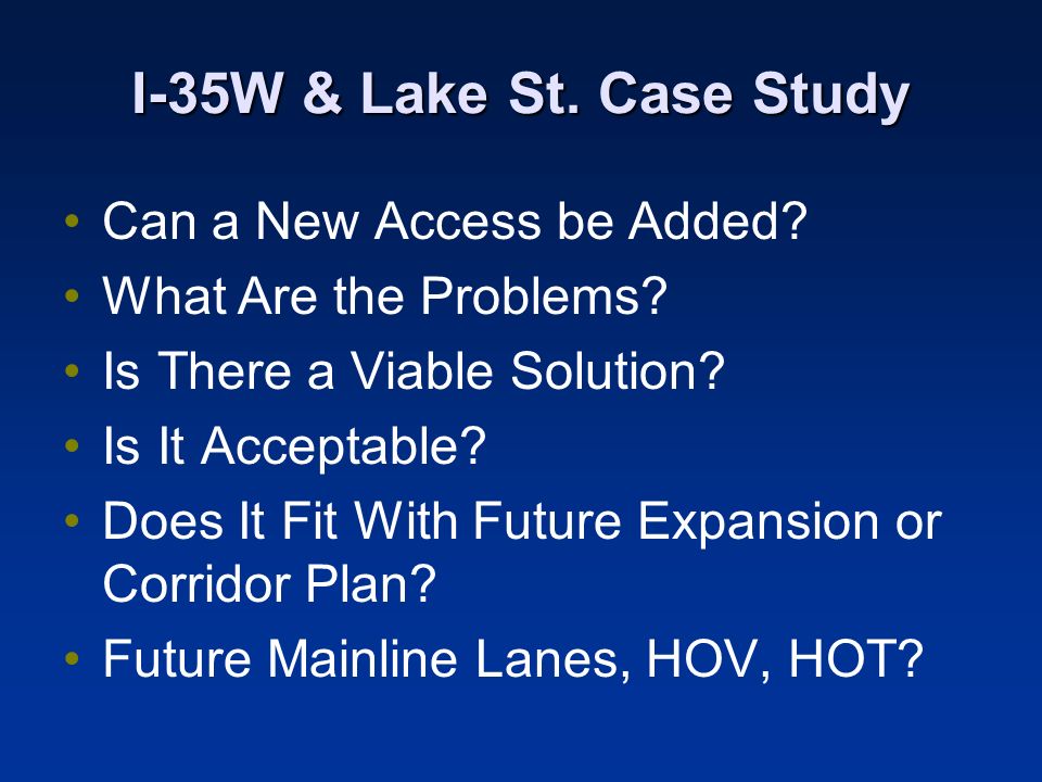 I-35W & Lake St. Case Study Can a New Access be Added.