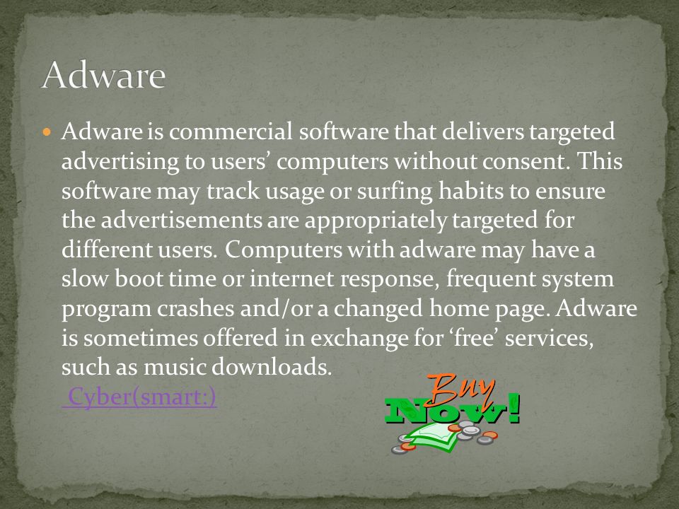 Adware is commercial software that delivers targeted advertising to users computers without consent.